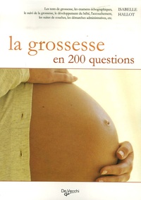 Isabelle Hallot - La grossesse en 200 questions.