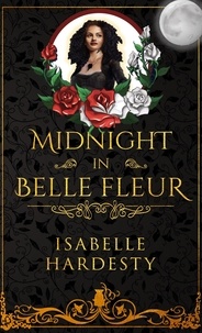  Isabelle Hardesty - Midnight In Belle Fleur: The Witching Hour - Destroyer Witch Chronicles, #2.