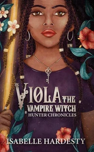 VIOLA THE VAMPIRE WITCH Hunter Chronicles