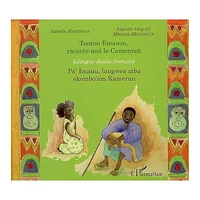 Tonton Emanou, raconte-moi le Cameroun