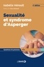 Isabelle Henault - Sexualité et syndrome d'Asperger - De la puberté à l'âge adulte.