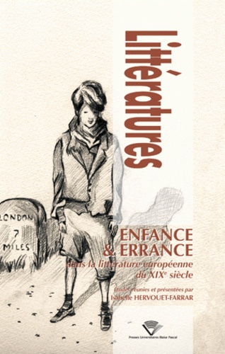 Isabelle Hervouet-Farrar - Enfance & Errance dans la littérature européenne du XIXe siècle.