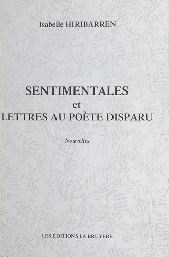 Sentimentales et Lettres au poète disparu. Nouvelles