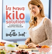 Isabelle Huot - Les menus kilo solution 12 semaines de recettes minceur.
