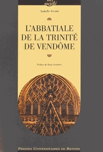 Isabelle Isnard - L'abbatiale de la Trinité de Vendôme.
