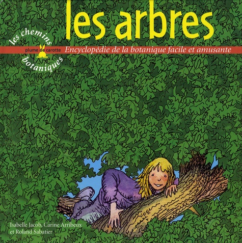 Isabelle Jacob et Carine Arribeux - Les arbres.