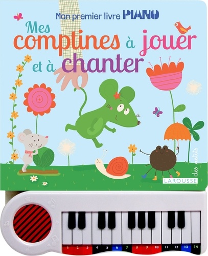 Isabelle Jacqué - Mes comptines à jouer et à chanter - Mon premier livre piano.