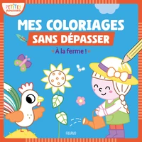 Mes premiers coloriages sans dépasser - À la ferme