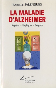 Isabelle Jalenques - La maladie d'alzheimer.