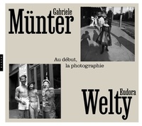 Isabelle Jansen et Gilles Mora - Gabriele Münter & Eudora Welty. Au début la photographie.