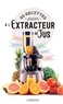 Isabelle Jeuge-Maynart et Ghislaine Stora - 60 recettes plaisir à l'extracteur de jus.