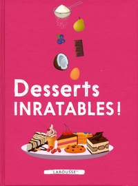 Isabelle Jeuge-Maynart et Ghislaine Stora - Desserts inratables !.