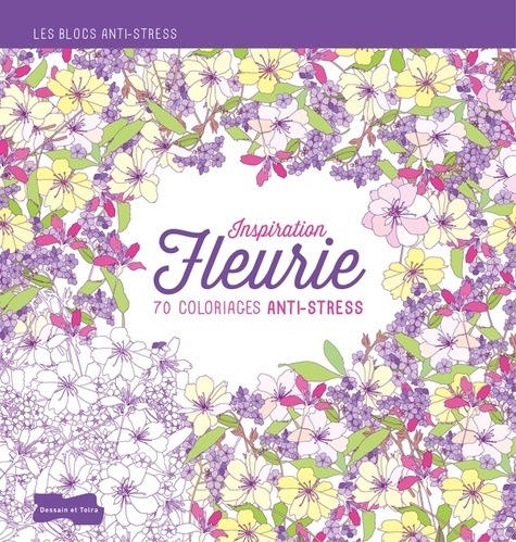 Isabelle Jeuge-Maynart et Ghislaine Stora - Inspiration fleurie - 70 coloriages anti-stress.
