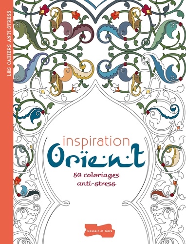 Isabelle Jeuge-Maynart et Ghislaine Stora - Inspiration orient - 50 coloriages anti-stress.