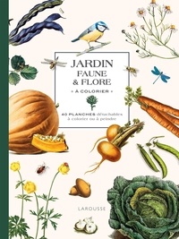Isabelle Jeuge-Maynart et Ghislaine Stora - Jardin faune & flore à colorier - 40 planches détachables à colorier ou à peindre.