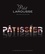 Le petit Larousse Pâtissier. Edition collector