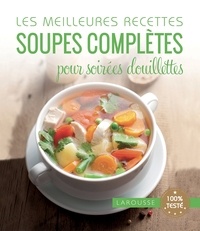 Isabelle Jeuge-Maynart et Ghislaine Stora - Les meilleures recettes soupes complètes pour soirées douillettes.