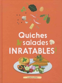 Isabelle Jeuge-Maynart et Ghislaine Stora - Quiches et salades inratables !.