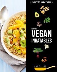 Isabelle Jeuge-Maynart et Ghislaine Stora - Recettes vegan inratables.