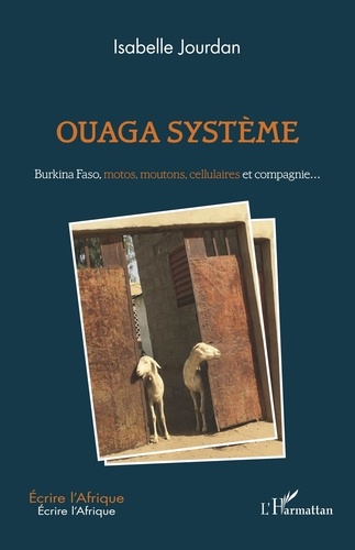 Ouaga système. Burkina Faso, motos, moutons, cellulaires et compagnie...