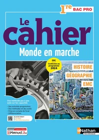 Histoire Géographie EMC 1re Bac Pro Le cahier Monde en marche