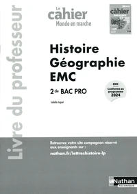 Histoire Géographie EMC 2de Bac Pro Le cahier Monde en marche