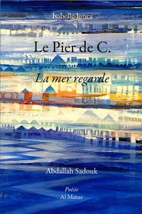 Le Pier de C. ou La mer regarde
