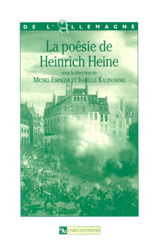 Isabelle Kalinowski et Michel Espagne - La poésie de Heinrich Heine.