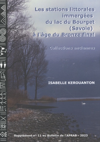 Les stations littorales immergées du lac du Bourget (Savoie) à l'âge du Bronze final. Collections anciennes