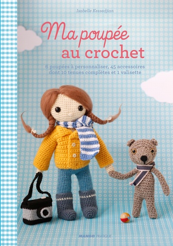 Isabelle Kessedjian - Ma poupée au crochet.