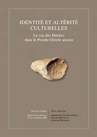 Isabelle Klock-Fontanille - Identités et altérité culturelles : le cas des Hittites dans le Proche-Orient ancien : actes de colloque, Université de Limoges, 27-28 novembre 2008.
