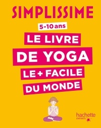 Téléchargements ebook pour kindle Le livre de yoga le plus facile du monde  - 5-10 ans 9782013977906 (French Edition) PDB iBook
