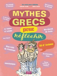 Isabelle Korda et Yann Autret - Mythes grecs pour réfléchir.