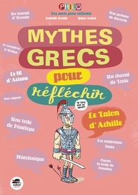 Isabelle Korda et Yann Autret - Mythes grecs pour réfléchir.