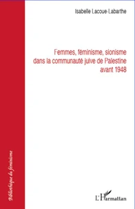 Femmes, féminisme, sionisme dans la communauté juive de Palestine avant 1948