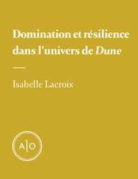 Domination et résilience dans l’univers de «Dune»
