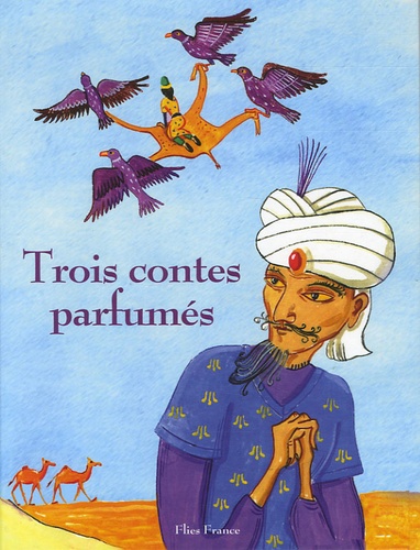 Isabelle Lafonta - Trois contes parfumés.