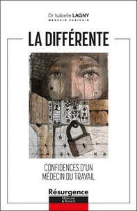 La différente - Confidences d'un médecin du travail