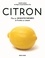 Citron. Plus de 100 recettes parfumées de l’entrée au dessert