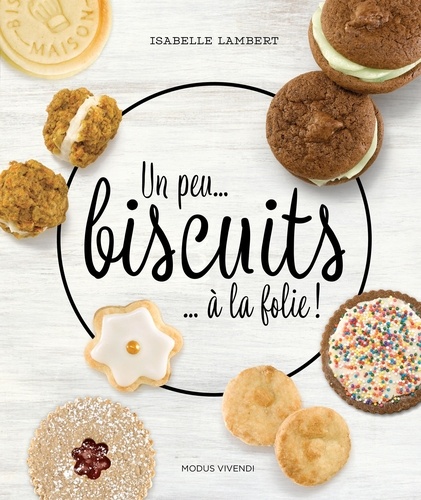 Isabelle Lambert - Un peu... biscuits ... à la folie !.