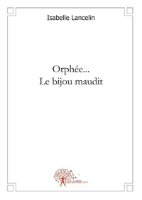 Orphée... le bijou maudit