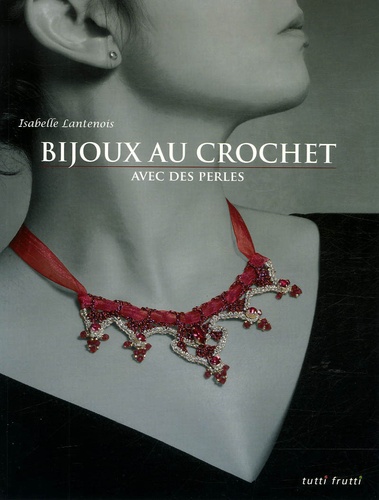 Isabelle Lantenois - Bijoux au crochet avec des perles.