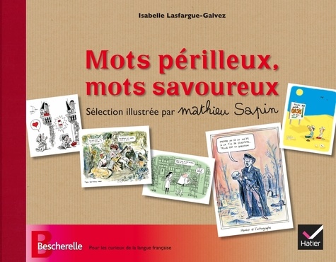 Bescherelle - Mots périlleux, mots savoureux - sélection illustrée par Mathieu Sapin