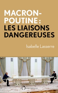 Isabelle Lasserre - Macron-Poutine, les liaisons dangereuses.