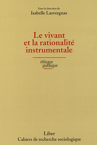Isabelle Lasvergnas et Thierry Hentsch - Le vivant et la rationalité instrumentale.