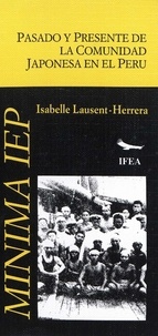 Isabelle Lausent-Herrera - Pasado y presente de la comunidad japonesa en el Perú.