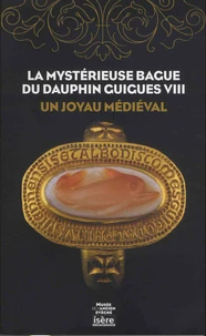 La mystérieuse bague du Dauphin Guigues VIII