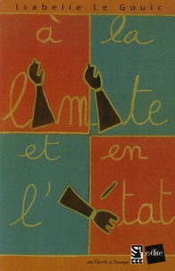 Isabelle Le Gouic - A la limite et en l'état.