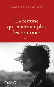 La Femme qui n'aimait plus les hommes