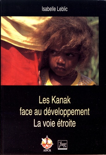 Les Kanak face au développement. La voie étroite